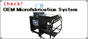 OEM Microfabrication System